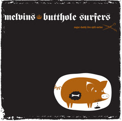 Melvins - Sugar Daddy Splits vol. 6  w/Butthole Surfers