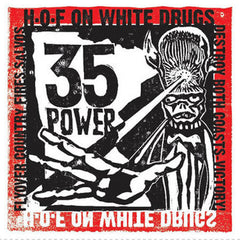 H•O•F on White Drugs - 35 Power