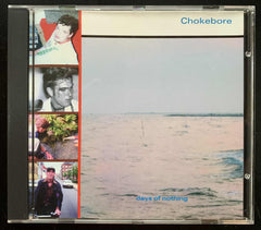 Chokebore: "Days of Nothing" CD