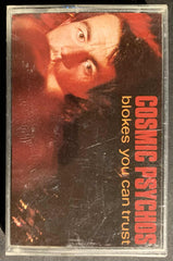 COSMIC PSYCHOS: BLOKES YOU CAN TRUST cassette