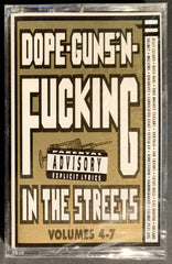 DOPE, GUNS N' FUCKING IN THE STREETS VOL 4-7 cassette