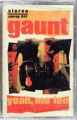 GAUNT: YEAH, ME TOO cassette