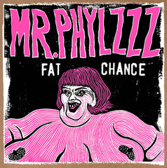 MR. PHYLZZZ: FAT CHANCE LP *DAYGLOW PINK  LOAD EDITION*