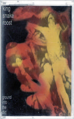 KING SNAKE ROOST: GROUND INTO THE DIRT cassette