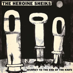 The Heroine Sheiks - Journey to the End of the Knife