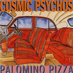 Cosmic Psychos - Palomino Pizza