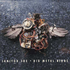 Janitor Joe - Big Metal Birds