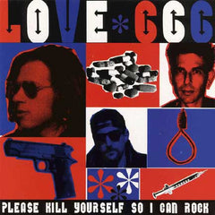 Love 666 - Please Kill Yourself So I Can Rock