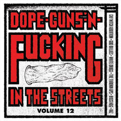 Dope, Guns 'N Fucking In The Streets Vol. 12